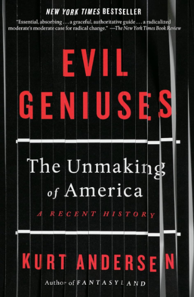 Evil Geniuses: The Unmaking of America: A Recent History (Hardcover)