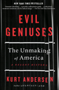 Evil Geniuses: The Unmaking of America: A Recent History (Hardcover)