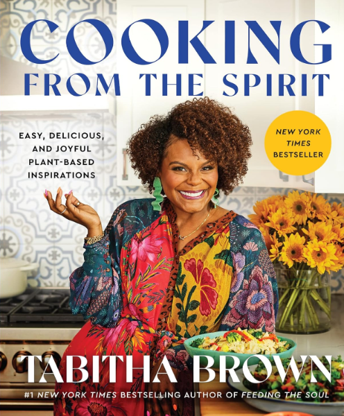 Cooking from the Spirit: Easy, Delicious, and Joyful Plant-Based Inspirations (A Feeding the Soul Book) (Hardcover)