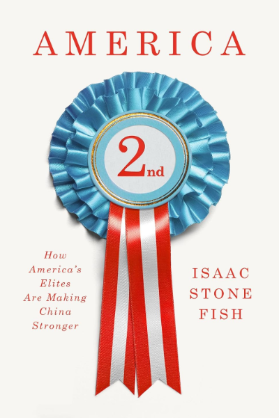 America Second: How America's Elites Are Making China Stronger (Hardcover)