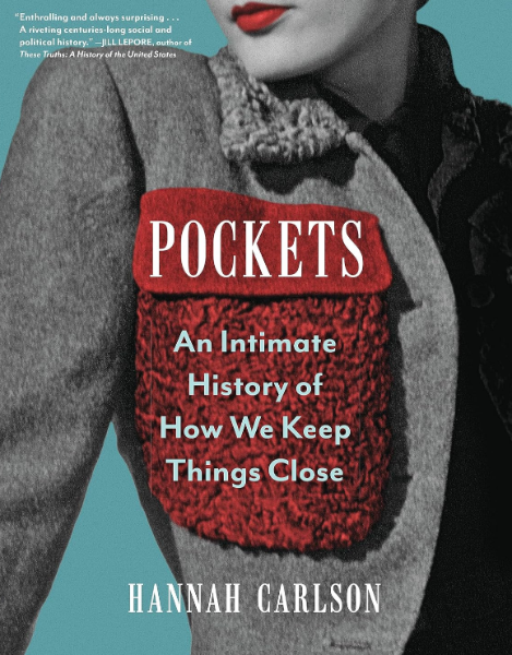 Pockets: An Intimate History of How We Keep Things Close (Hardcover)