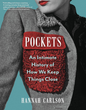 Pockets: An Intimate History of How We Keep Things Close (Hardcover)