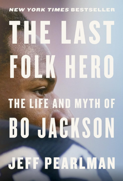 The Last Folk Hero: The Life and Myth of Bo Jackson (Hardcover)
