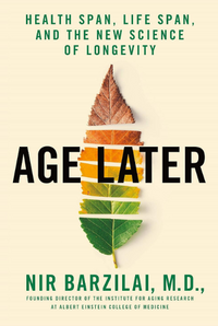 Age Later: Health Span, Life Span, and the New Science of Longevity (Hardcover)