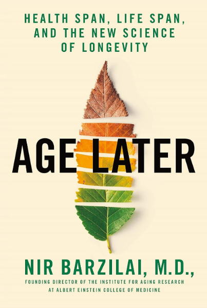 Age Later: Health Span, Life Span, and the New Science of Longevity (Hardcover)