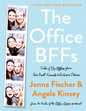 The Office BFFs: Tales of The Office from Two Best Friends Who Were There (Hardcover)