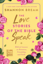 The Love Stories of the Bible Speak: Biblical Lessons on Romance, Friendship, and Faith (Fox News Books) (Hardcover)