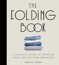The Folding Book: A Complete Guide to Creating Space and Getting Organized (Hardcover)