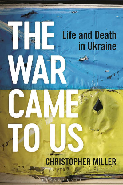 The War Came To Us: Life and Death in Ukraine (Hardcover)