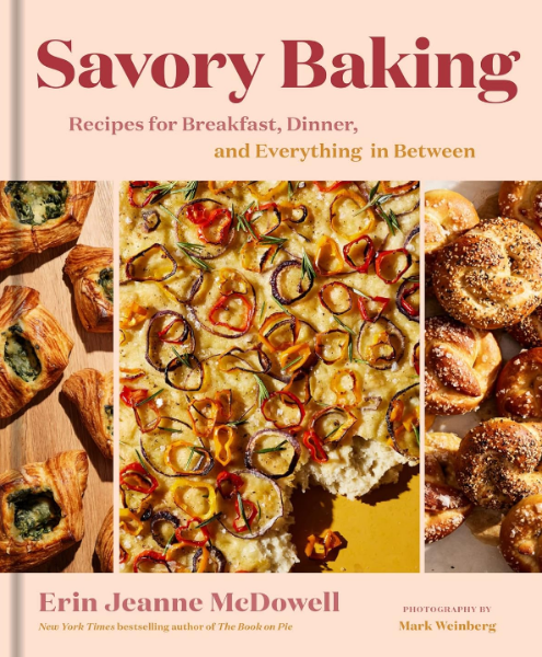 Savory Baking: Recipes for Breakfast, Dinner, and Everything in Between (Hardcover)