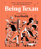 Being Texan: Essays, Recipes, and Advice for the Lone Star Way of Life (Hardcover)