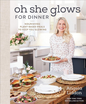 Oh She Glows for Dinner: Nourishing Plant-Based Meals to Keep You Glowing