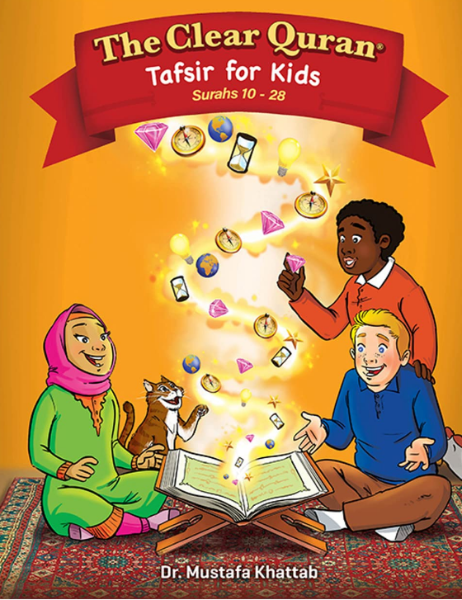 The Clear Quran® Tafsir For Kids – Surahs 10-28 (Hardcover)