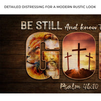 Psalm 46:10 - Be Still And Know That I Am God Sign III