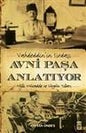 Avni Paşa Anlatıyor