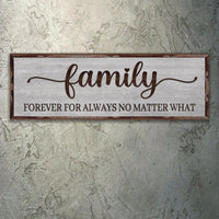 Family Forever For Always No Matter What Sign