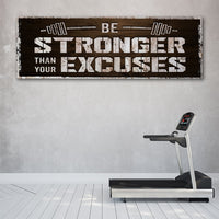 Be Stronger Than Your Excuses Sign