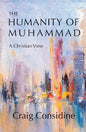 Humanity of Muhammad, the - A Christian View