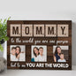 Mother's Day Sign To Me You Are The World