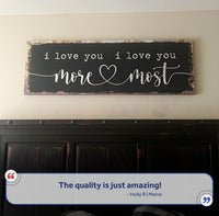I Love You More I Love You Most Sign III