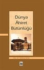 Dunya Ahiret Bütünlüğü