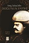 Dogu'nun Fatihi (Yavuz Sultan Selim)