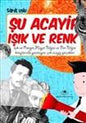 Su Acayip Isik ve Renk