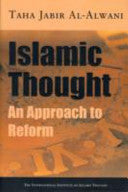 Islamic Thought: An Approach to Reform: An Introduction to the Structures of Discourse in Islamic Thought