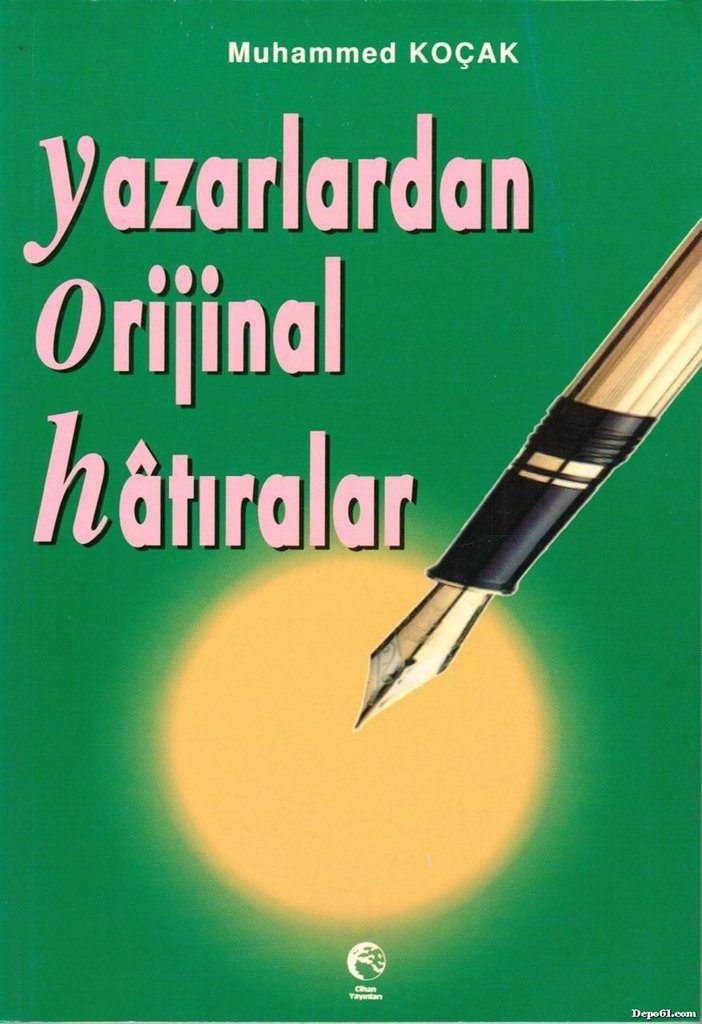 Yazarlardan Orjinal Hatıralar