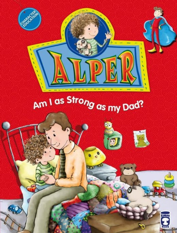 Alper Am I As Strong As My Dad?