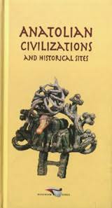 Anatolian Civilizations and Historical Sites