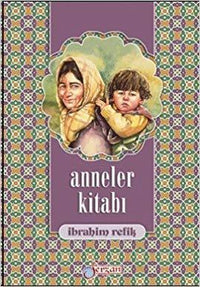 Anne Başa Taç İmiş - Anneler Kitabı