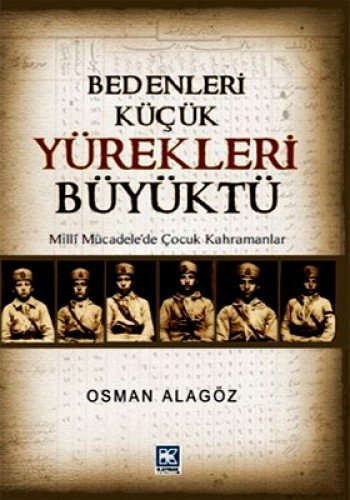 Bedenleri Küçük Yürekleri Büyüktü