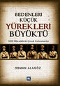 Bedenleri Küçük Yürekleri Büyüktü
