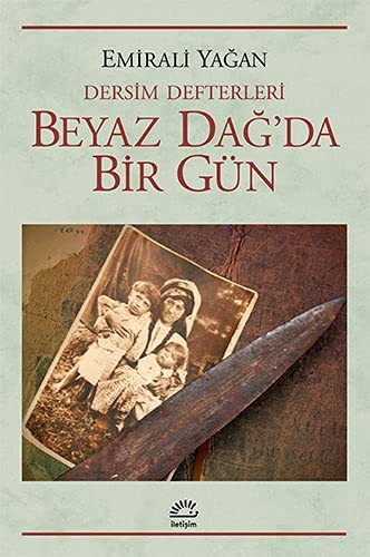 Beyaz Dağda Bir Gün - Dersim Defterleri