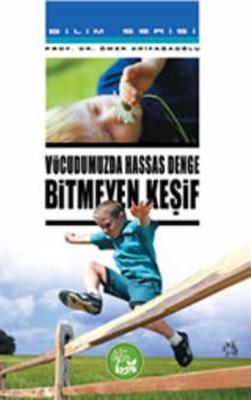 Vücudumuzda Hassas Denge Bitmeyen Keşif