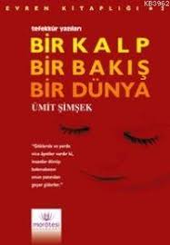 Bir Kalp Bir Bakış Bir Dünya
