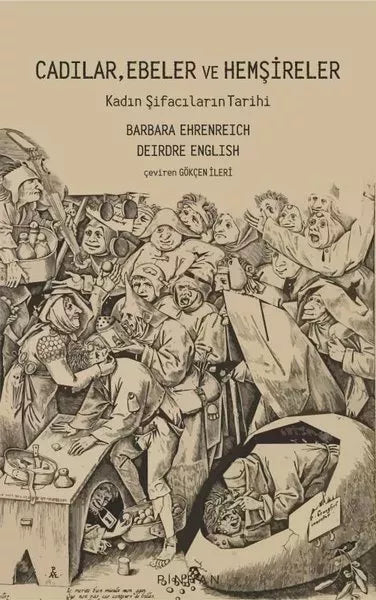 Cadılar, Ebeler ve Hemşireler - Kadın Şifacıların Tarihi