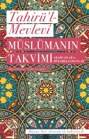 Müslümanın Takvimi/ Arabi Aylar ve Mübarek Zamanlar