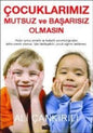 Çocuklarımız Mutsuz ve Başarısız Olmasın