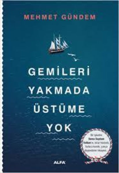 Gemileri Yakmada Ustüme Yok