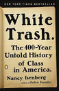 White Trash: The 400-Year Untold History of Class in America