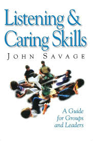 Listening & Caring Skills: A Guide for Groups and Leaders