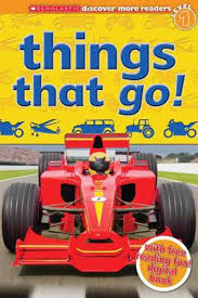 hings That Go! (Scholastic Discover More, Reader Level 1) ( Scholastic Discover More Reader - Level 1 )