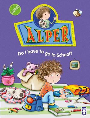 Alper Do I Have To Go To School?
