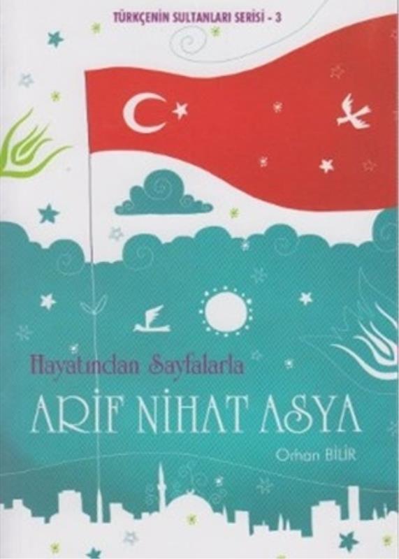 Arif Nihat Asya (Türkçe'nin Sultanları Serisi-3)(Kuşak)