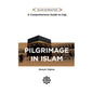 Pilgrimage in Islam ed.2 Comprehensive Guide to Hajj