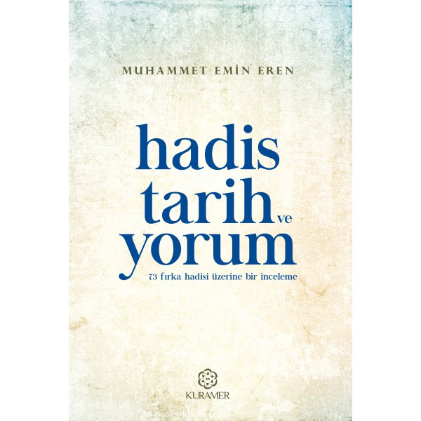 Hadis Tarih ve Yorum  73 Fırka Hadisi Uzerine Bir İnceleme
