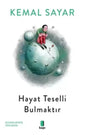 Hayat Teselli Bulmaktır