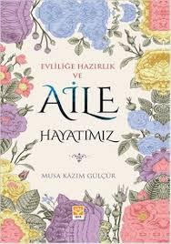 Evliliğe Hazırlık ve Aile Hayatımız
